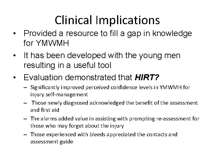 Clinical Implications • Provided a resource to fill a gap in knowledge for YMWMH