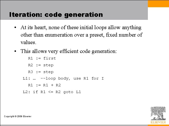 Iteration: code generation • At its heart, none of these initial loops allow anything