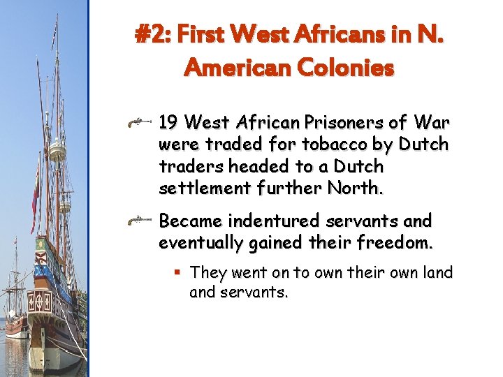 #2: First West Africans in N. American Colonies 19 West African Prisoners of War