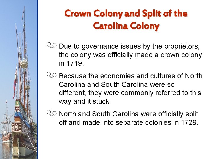 Crown Colony and Split of the Carolina Colony Due to governance issues by the