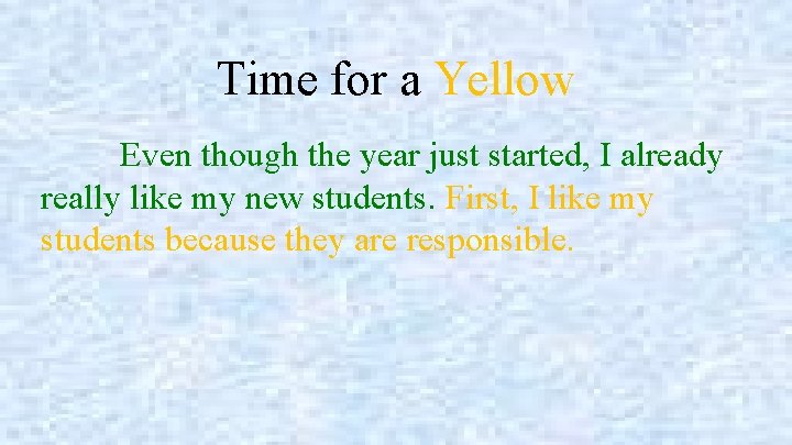 Time for a Yellow Even though the year just started, I already really like