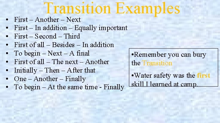  • • • Transition Examples First – Another – Next First – In