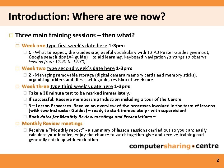 Introduction: Where are we now? � Three main training sessions – then what? �