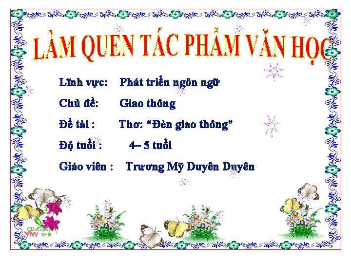 Lĩnh vực: Phát triển ngôn ngữ Chủ đề: Giao thông Đề tài : Thơ: