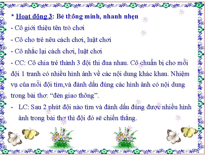 * Hoạt động 3: Bé thông minh, nhanh nhẹn - Cô giới thiệu tên