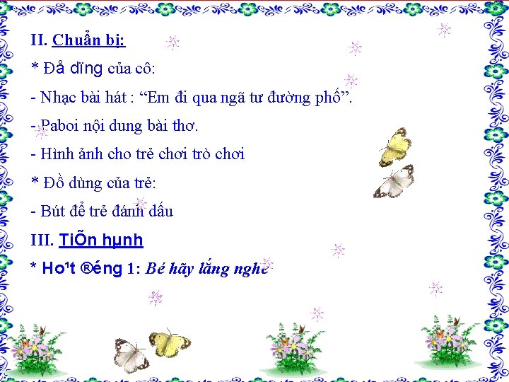 II. Chuẩn bị: * Đå dïng của cô: - Nhạc bài hát : “Em