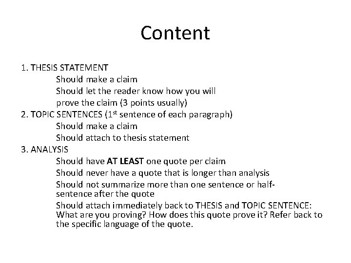 Content 1. THESIS STATEMENT Should make a claim Should let the reader know how