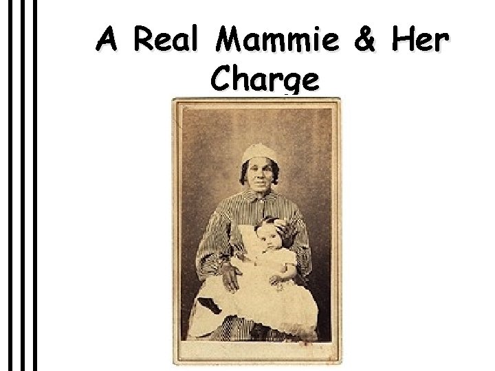 A Real Mammie & Her Charge 