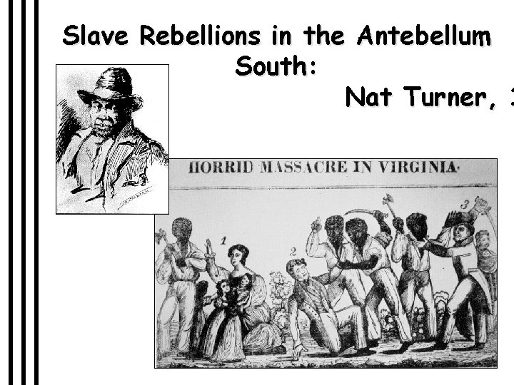 Slave Rebellions in the Antebellum South: Nat Turner, 1 