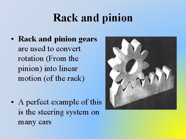 Rack and pinion • Rack and pinion gears are used to convert rotation (From