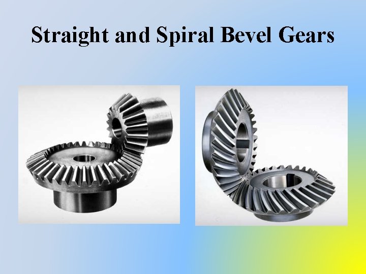 Straight and Spiral Bevel Gears 