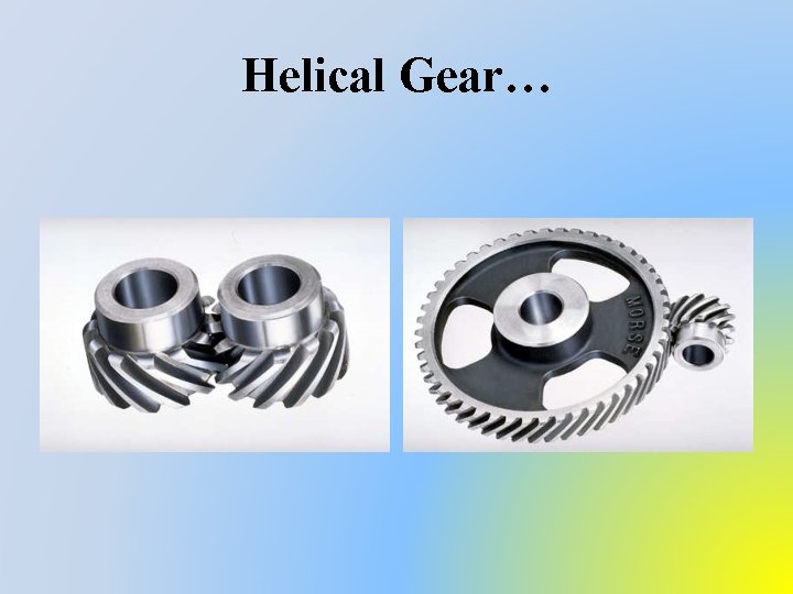 Helical Gear… 