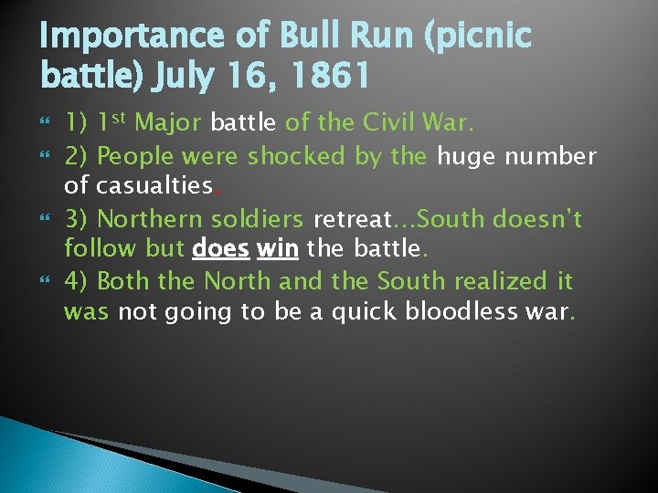 Importance of Bull Run (picnic battle) July 16, 1861 1) 1 st Major battle