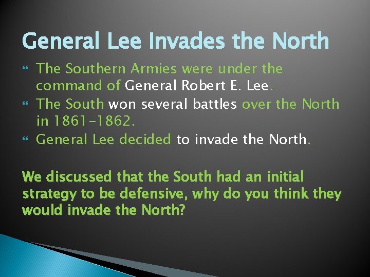 General Lee Invades the North The Southern Armies were under the command of General