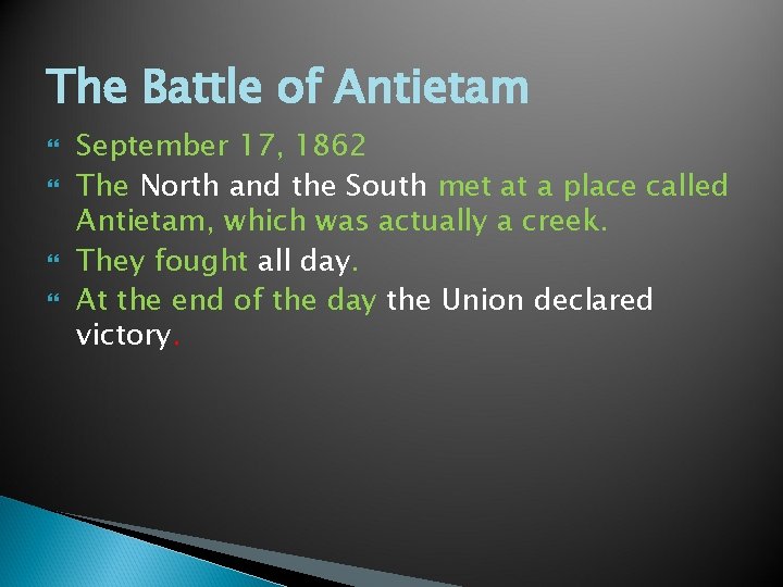 The Battle of Antietam September 17, 1862 The North and the South met at