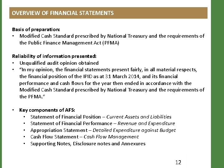 OVERVIEW OF FINANCIAL STATEMENTS Basis of preparation: • Modified Cash Standard prescribed by National