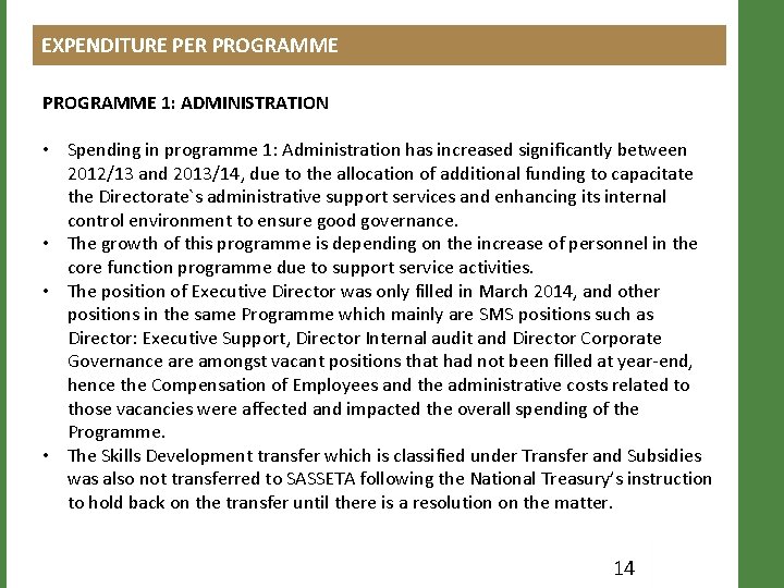 EXPENDITURE PER PROGRAMME 1: ADMINISTRATION • Spending in programme 1: Administration has increased significantly