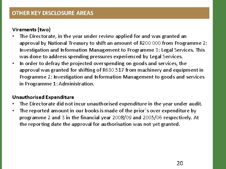 OTHER KEY DISCLOSURE AREAS Virements (two) • The Directorate, in the year under review