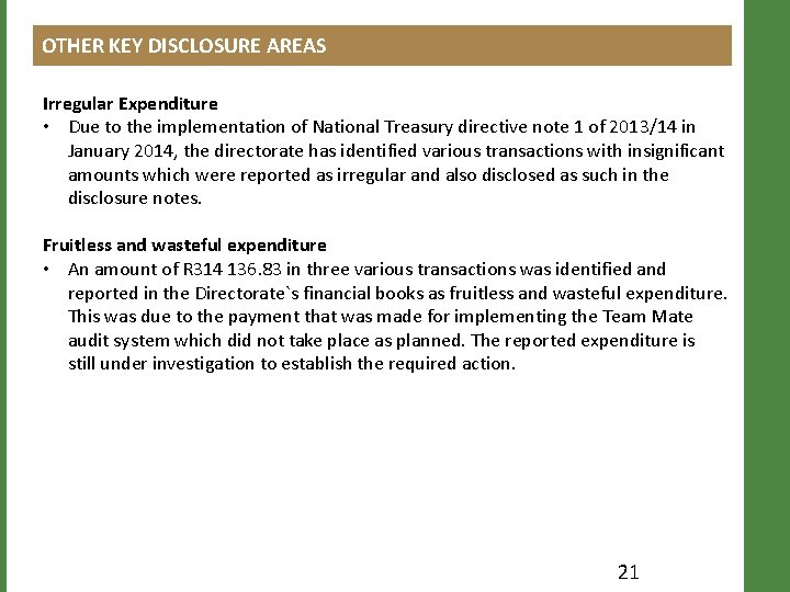 OTHER KEY DISCLOSURE AREAS Irregular Expenditure • Due to the implementation of National Treasury