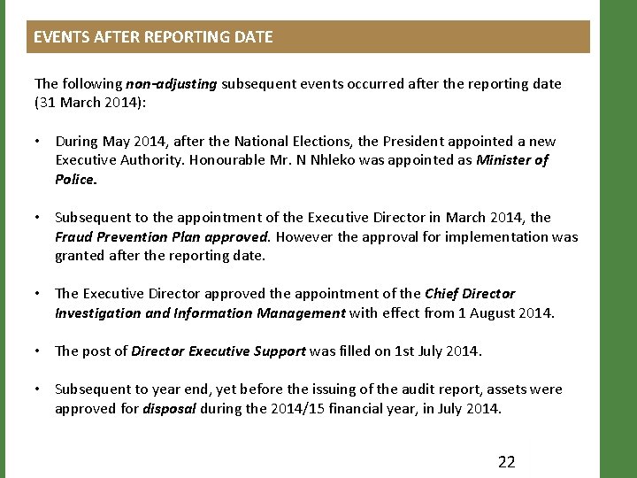 EVENTS AFTER REPORTING DATE The following non-adjusting subsequent events occurred after the reporting date