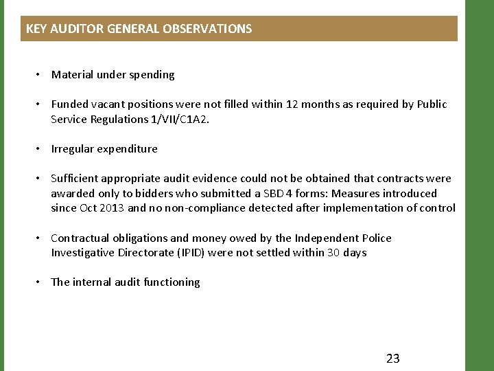 KEY AUDITOR GENERAL OBSERVATIONS • Material under spending • Funded vacant positions were not