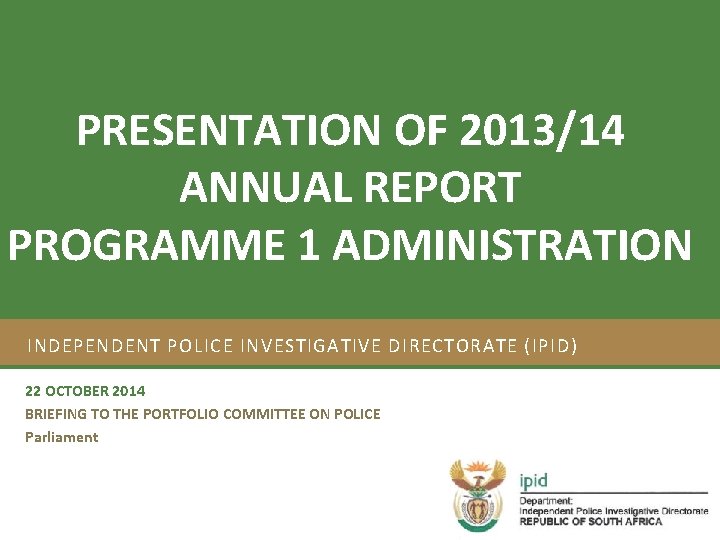 PRESENTATION OF 2013/14 Strategic Plan 2012/17 and Annual Performance Plan 2012/13 ANNUAL REPORT PROGRAMME