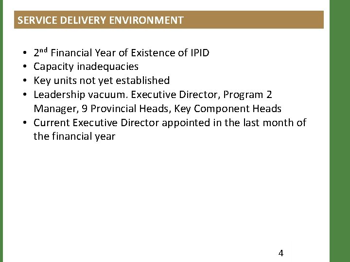 SERVICE DELIVERY ENVIRONMENT 2 nd Financial Year of Existence of IPID Capacity inadequacies Key