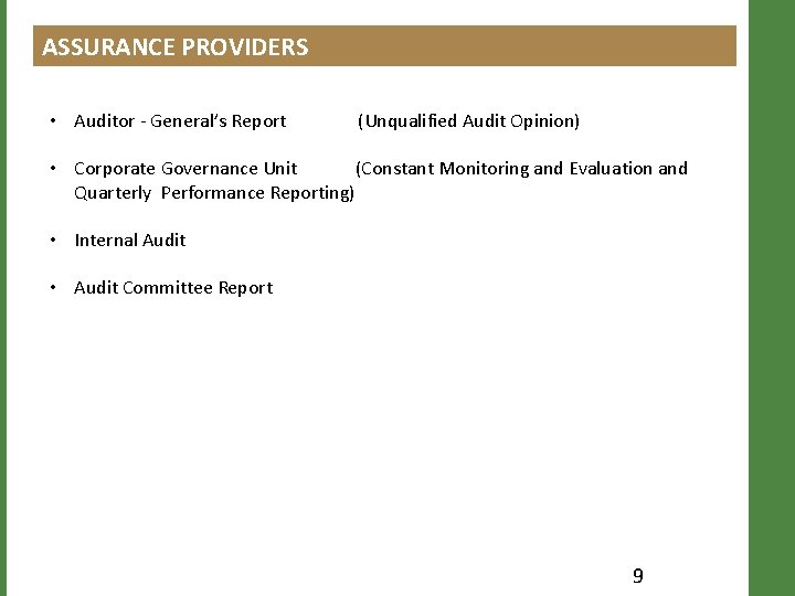 ASSURANCE PROVIDERS • Auditor - General’s Report (Unqualified Audit Opinion) • Corporate Governance Unit