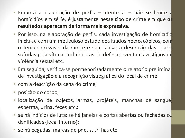  • Embora a elaboração de perfis – atente-se – não se limite a