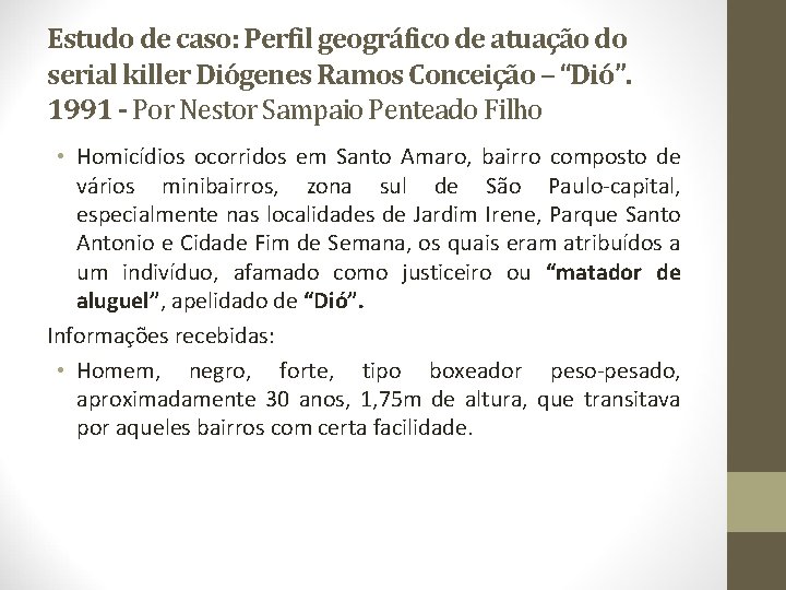 Estudo de caso: Perfil geográfico de atuação do serial killer Diógenes Ramos Conceição –