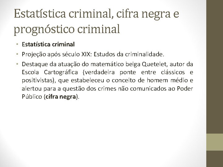 Estatística criminal, cifra negra e prognóstico criminal • Estatística criminal • Projeção após século