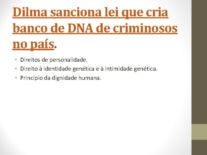 Dilma sanciona lei que cria banco de DNA de criminosos no país. • Direitos