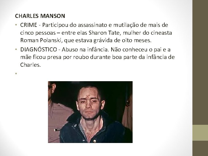 CHARLES MANSON • CRIME - Participou do assassinato e mutilação de mais de cinco