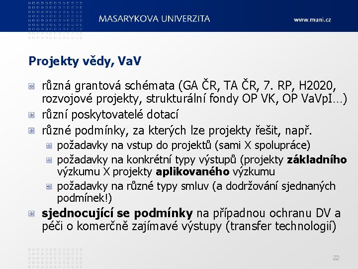 Projekty vědy, Va. V různá grantová schémata (GA ČR, TA ČR, 7. RP, H