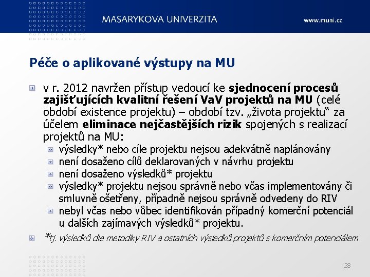 Péče o aplikované výstupy na MU v r. 2012 navržen přístup vedoucí ke sjednocení