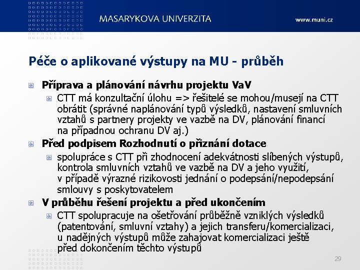 Péče o aplikované výstupy na MU - průběh Příprava a plánování návrhu projektu Va.