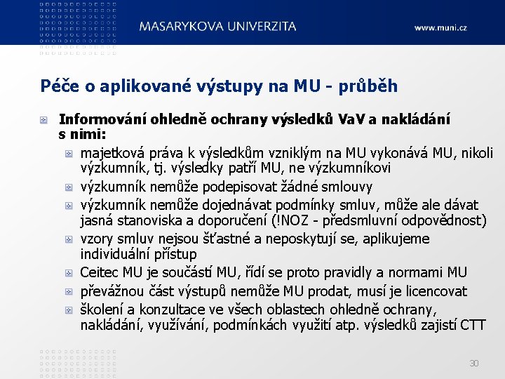 Péče o aplikované výstupy na MU - průběh Informování ohledně ochrany výsledků Va. V