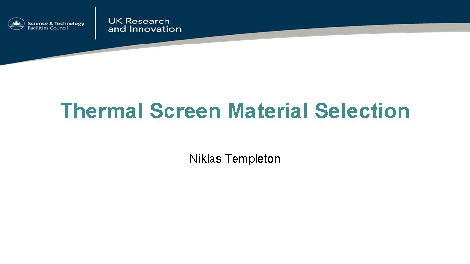 Thermal Screen Material Selection Niklas Templeton 