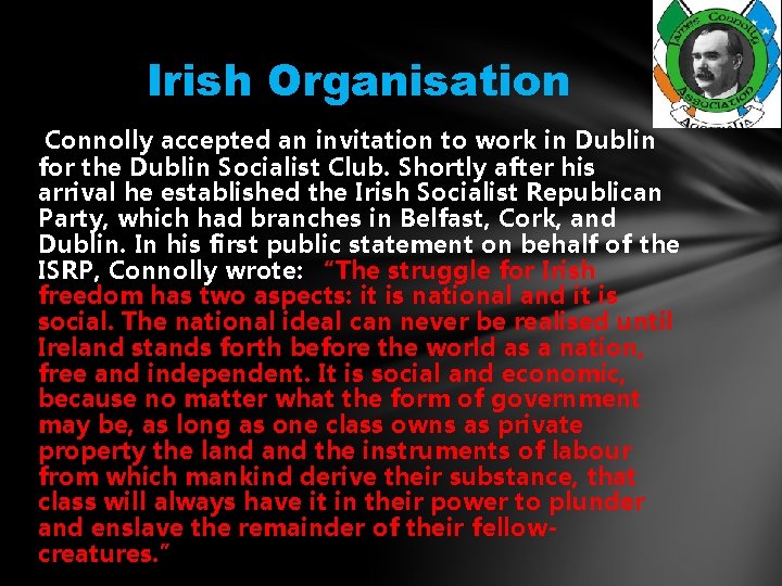 Irish Organisation Connolly accepted an invitation to work in Dublin for the Dublin Socialist