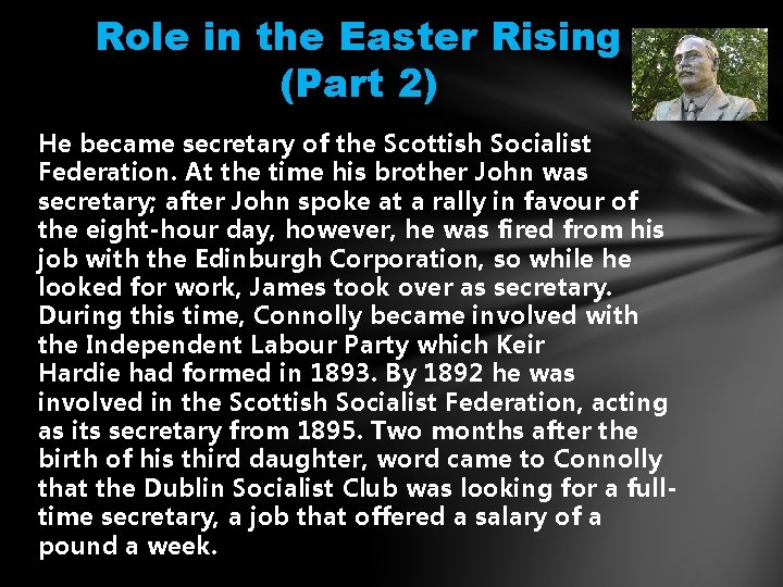 Role in the Easter Rising (Part 2) He became secretary of the Scottish Socialist