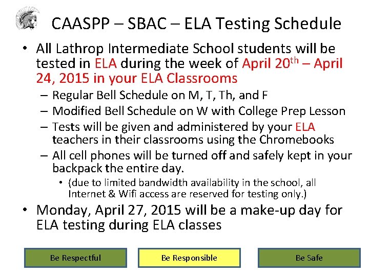 CAASPP – SBAC – ELA Testing Schedule • All Lathrop Intermediate School students will
