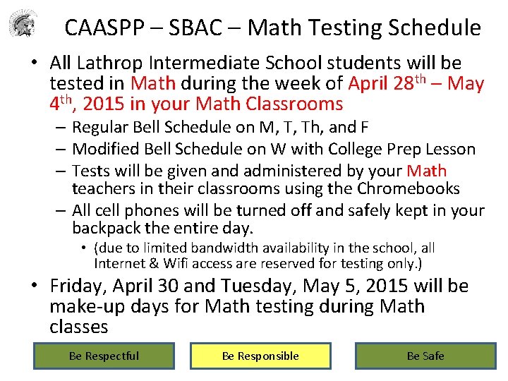 CAASPP – SBAC – Math Testing Schedule • All Lathrop Intermediate School students will