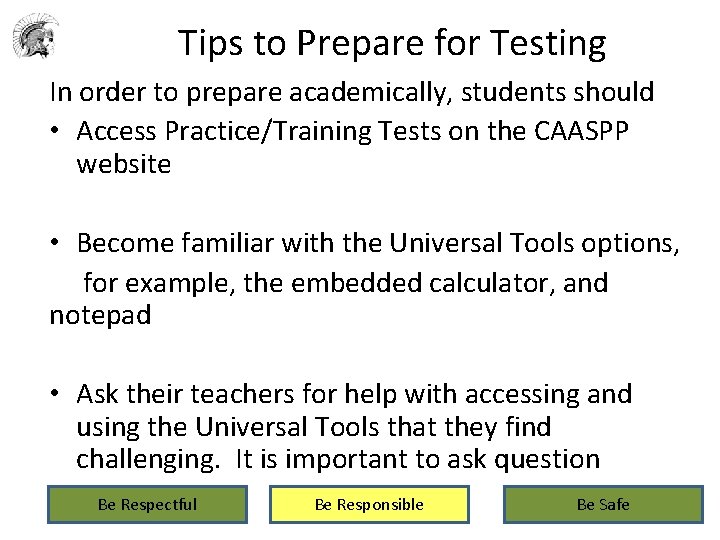 Tips to Prepare for Testing In order to prepare academically, students should • Access