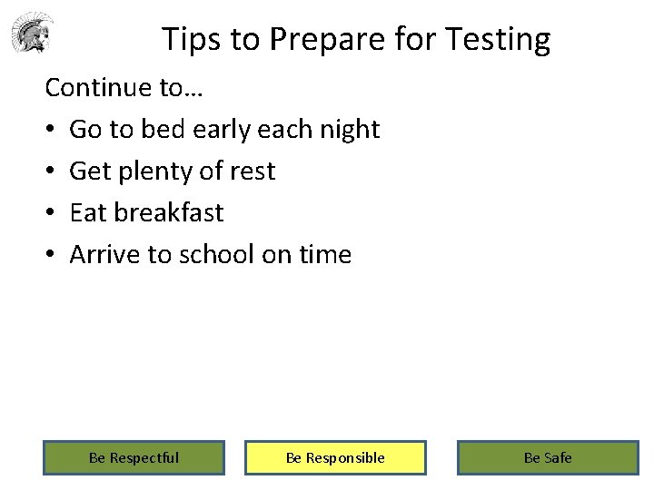 Tips to Prepare for Testing Continue to… • Go to bed early each night
