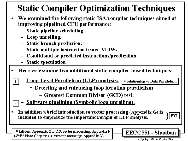 Static Compiler Optimization Techniques • We examined the following static ISA/compiler techniques aimed at