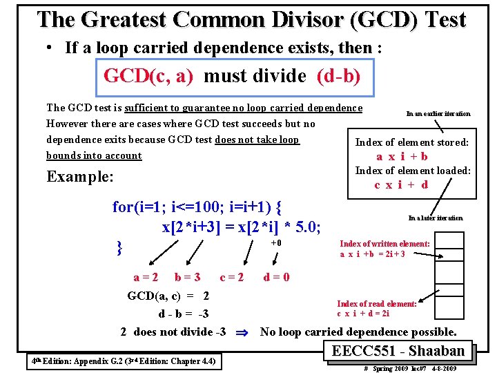 The Greatest Common Divisor (GCD) Test • If a loop carried dependence exists, then