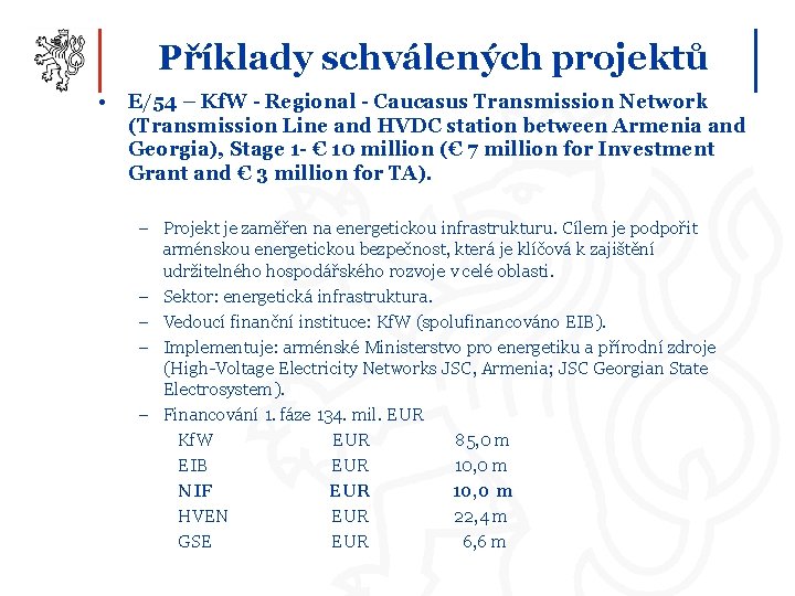 Příklady schválených projektů • E/54 – Kf. W - Regional - Caucasus Transmission Network