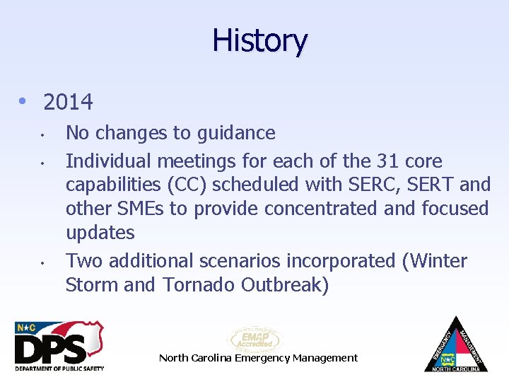 History • 2014 • • • No changes to guidance Individual meetings for each