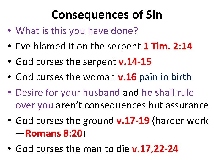Consequences of Sin What is this you have done? Eve blamed it on the