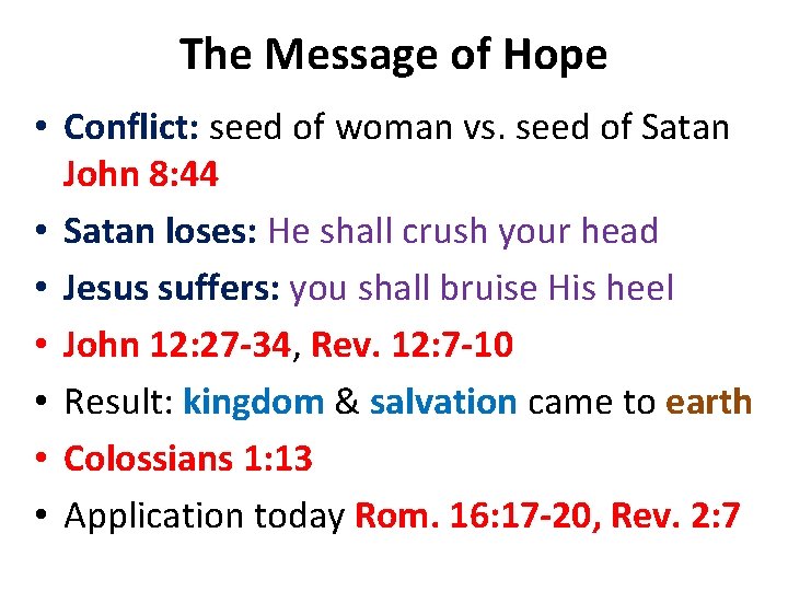 The Message of Hope • Conflict: seed of woman vs. seed of Satan John